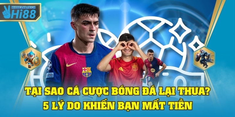 tại sao cá cược bóng đá lại thua